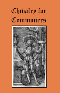 Chivalry for Commoners
