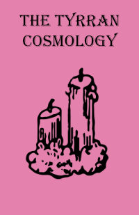 The Tyrran Cosmology